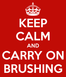 keep calm and carry on brushing